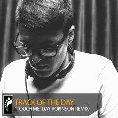 Track of the Day: Sammy Legs & TCHiLT “Touch Me” (Jay Robinson Remix)
