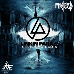 Linkin Park - In the End (PhaZed Rmx) *FREE DOWNLOAD*