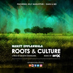 Jhoot Boleya - Manjit Upplanwala - Roots & Culture - Music by AMX - PROMO