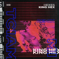 HEXES - KING HEX (Tciami Remix)