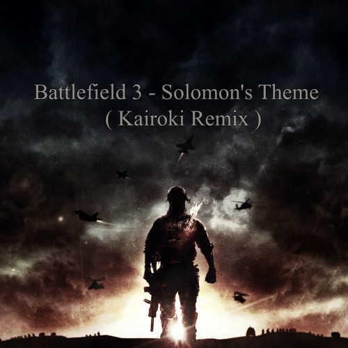 Stream BattleField 3 - Solomon`s Theme ( Kairoki Remix ) by Khaled ...