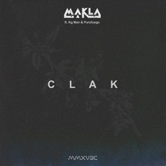 Makla - CLAK (Ft. KG Man & Purofuego)