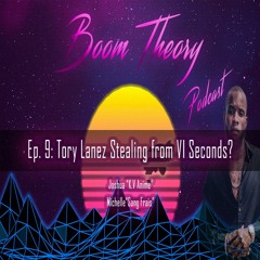 Boom Theory Podcast EP: 9 – Tory Lanez Stealing from VI Seconds? Music Producers with no Loyalty?