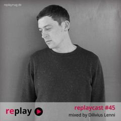 replaycast #45 - Dilivius Lenni