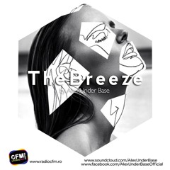 THE BREEZE By AlexUnder Base @ C FM #142 [Soundcloud]