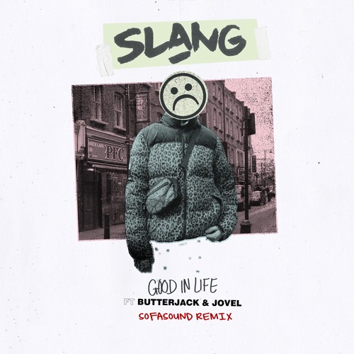Slang - Good in Life Feat. ButterJack & Jovel (Sofasound Remix)