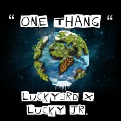 " One Thang " LUCKY3RD x LUCKY JR.