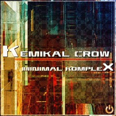 OUT NOW**//Kemikal Crow - Minimal Komplex EP Preview [ON (Crack Music)]