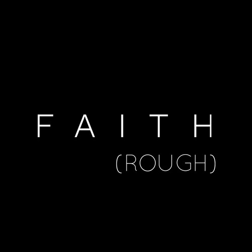 Faith (unmixed & unmastered) [prod. by iNDiGOAT]