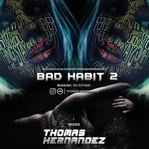 Bad Habit 2  Thomas Hernandez