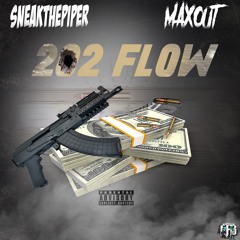 SneakThePiper x Maxout- 202 Flow