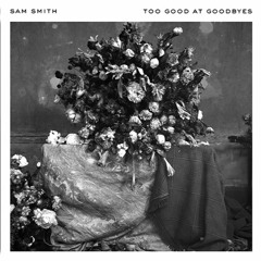 Too Good at Goodbyes (RLL Edit) - Sam Smith