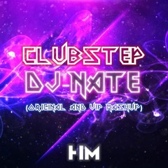 DJ-Nate - Clubstep (Original & VIP Mashup)