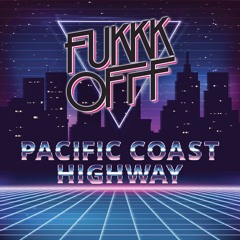 Fukkk Offf - Pacific Coast Highway