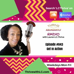 #043 Get In Action -Thrive Abundantly Radio🎙📻 Official Ep. 43