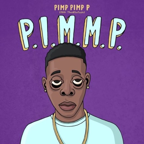 P.I.M.M.P (Prod ThankYouFizzle)