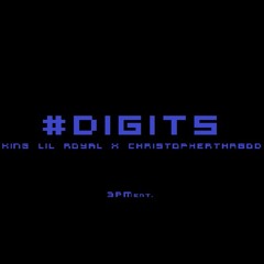 DIGITS  feat. Christopher Tha God