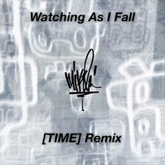 Watching As I Fall (TIME Remix) #RemixPostTraumatic