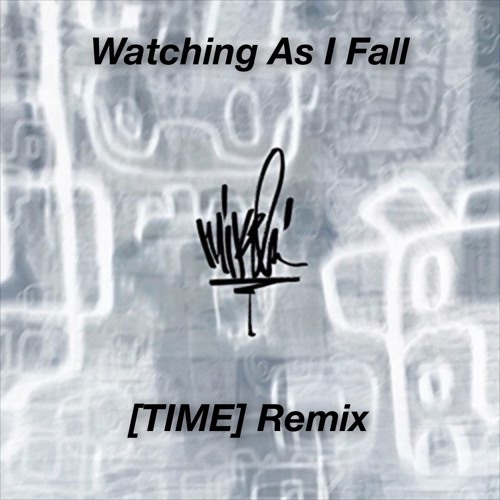 Watching As I Fall (TIME Remix) #RemixPostTraumatic