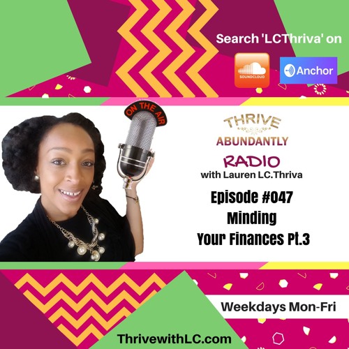 #047 Mind Your Finances Pt.3 - Thrive Abundantly Radio🎙📻 Official Ep. 47