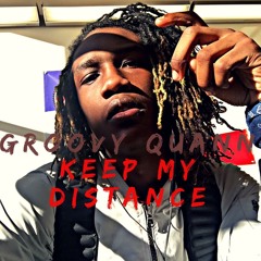 Groovy Quann - Keep My Distance