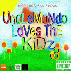 Uncle Mundo Love The Kids 3