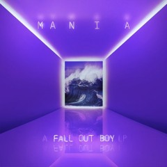 Mania by: Fall Out Boy (All songs in one)