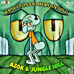 Azök & Jungle Hill - Jerseyton De Marquesina