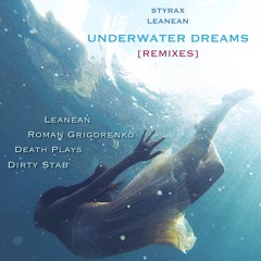 Leanean & Styrax - Underwater Dreams (Death Plays Dubstep Remix)