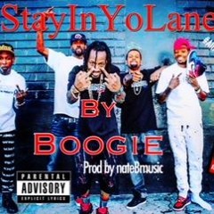 New Single "Stay in yo Lane" By Boogie (Prod by NateBmusic) 2018