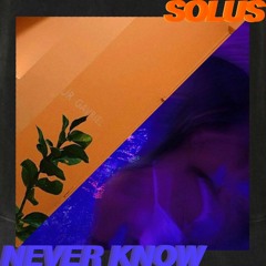 $olus - Never Know