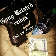 Gang Related "Remix" (Prod. by EthanUno)