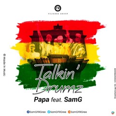 Papa ft. SamG - Talkin' Drumz
