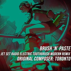 Brush 'N' Paste (Jet Set Radio Electric Toothbrush Modern Remix) [Original Mix]