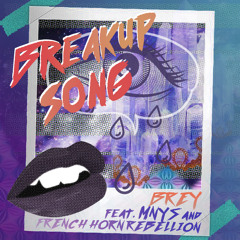 Brey - Breakup Song feat. MNYS & French Horn Rebellion