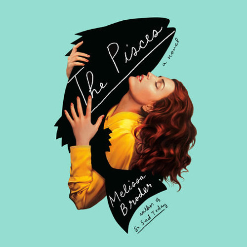 Stream The Pisces by Melissa Broder, read by Melissa Broder from