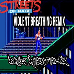 Streets of Rage - Violent Breathing 2018 Remix