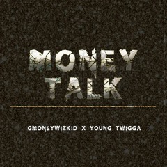 MONEY TALK FT. MONEY WAY TAY (Prod. MCM)