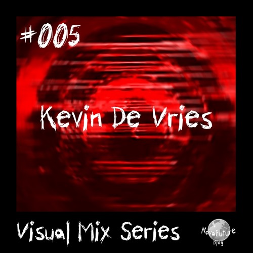 Kevin de Vries - NovaFuture Blog Visual Mix 005 (Teaser)