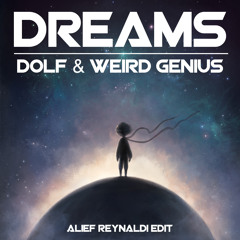 Dolf & Weird Genius - Dream (Alief Reynaldi Edit)