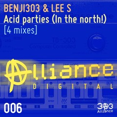 Benji303 & Lee S. - Acid Parties (In The North!) (Alliance Digital 006) Preview