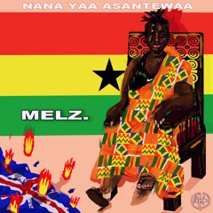 Melz. || Nana Yaa Asantewaa
