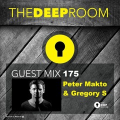 The Deep Room Guest Mix 175 - Peter Makto & Gregory S