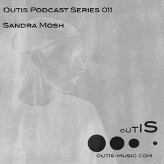OutisPodcastSeries011 - Sandra Mosh