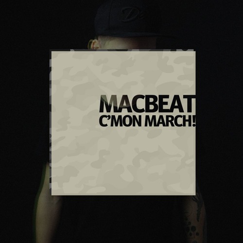 MacBeat - C'MON MARCH!