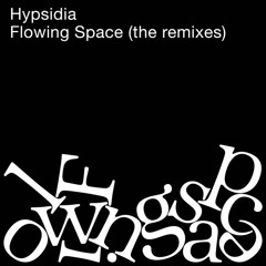PREMIERE : Hypsidia - Flowing Space (Andrea Crestani Remix)