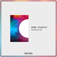 More Plastic - Tantalum (OUT NOW!)