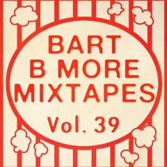 Bart B More Mixtapes Vol. 39