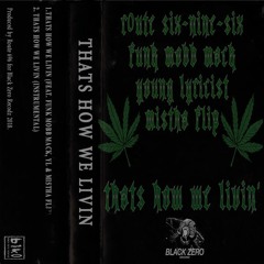 Thats How We Livin (2018 Single) Feat. Funk Mobb Mack, YL & Mistha Flip