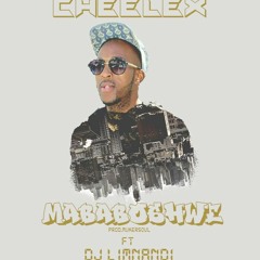 Cheelex ft Dj Limnandi - Mababoshwe